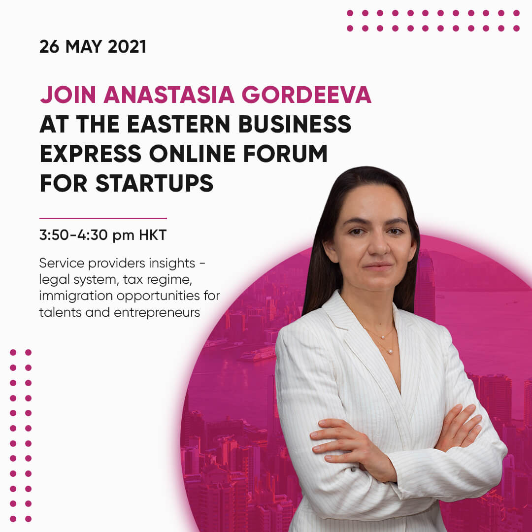 Join Anastasia Gordeeva at the Eastern Business Express online forum for startups on 26 May 2021 at 3:50 pm HKT