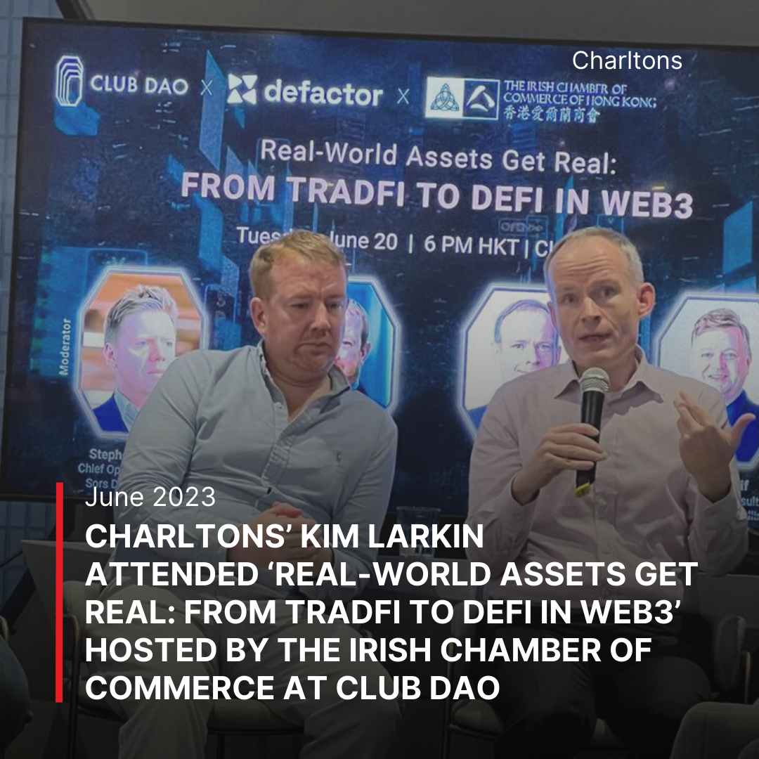Charltons’ Kim Larkin  attended ‘Real-World Assets Get Real: From TradFi to DeFi in Web3’  hosted by the Irish Chamber of Commerce at CLUB DAO