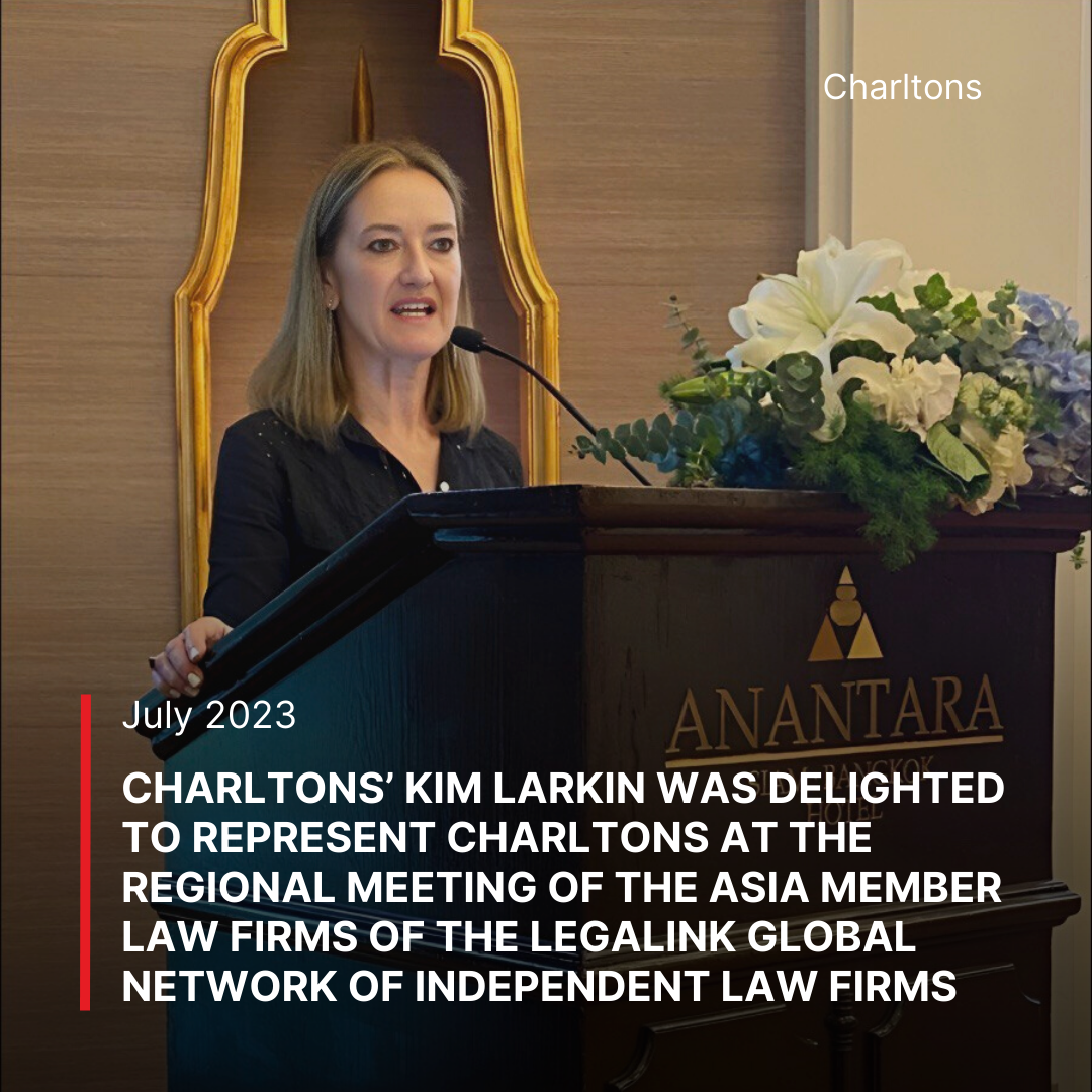 Charltons’ Kim Larkin was delighted to represent Charltons at the regional meeting of the Asia member law firms of the Legalink Global Network of Independent Law Firms