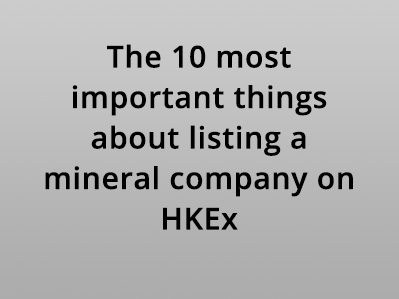 10 most important things about listing a mineral company on HKEx