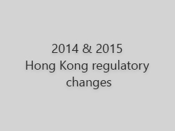 2014 & 2015 Hong Kong regulatory changes