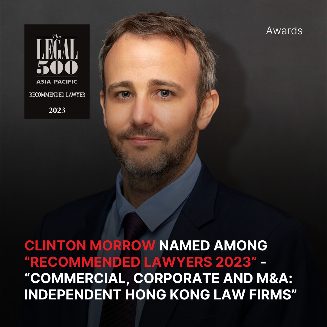 Clinton Morrow named among “Recommended lawyers 2023” - “Commercial, corporate and M&A: independent Hong Kong law firms”