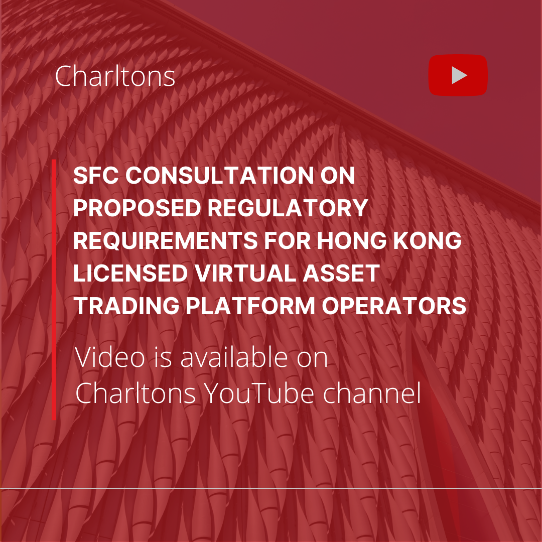 On 31 March 2023, Julia Charlton presented a webinar on the SFC Consults on Proposed Regulatory Requirements for Hong Kong Licensed Virtual Asset Trading Platform Operators