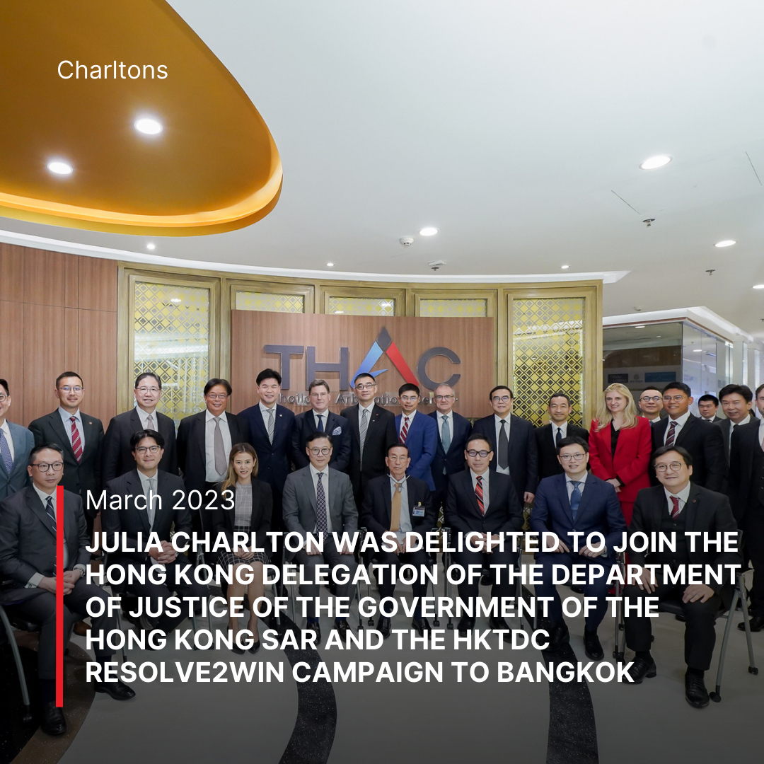 Julia Charlton was delighted to join the Hong Kong delegation of the Department of Justice of the Government of the Hong Kong SAR and the HKTDC Resolve2Win campaign to Bangkok