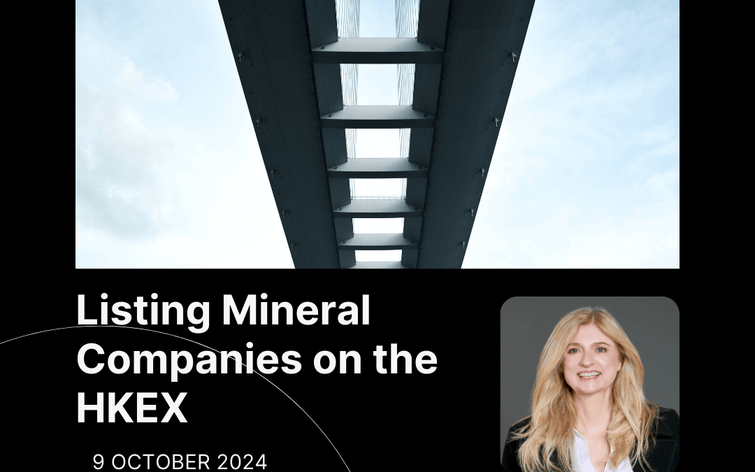 Webinar on Listing Mineral Companies on the HKEX on 9 October 2024