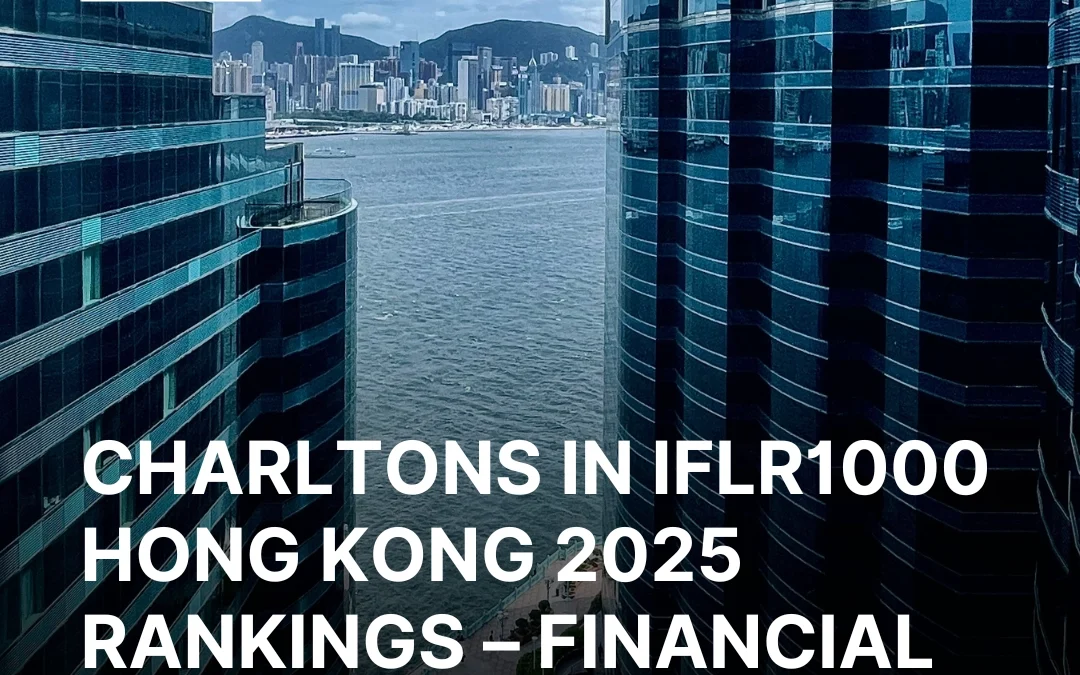 Charltons in IFLR1000 Hong Kong 2025 Rankings – Financial Services Regulatory