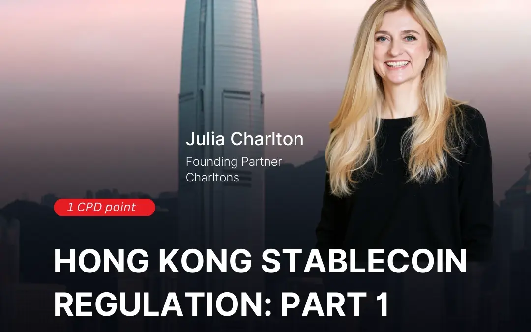 Hong Kong Stablecoin Regulation: Part 1
