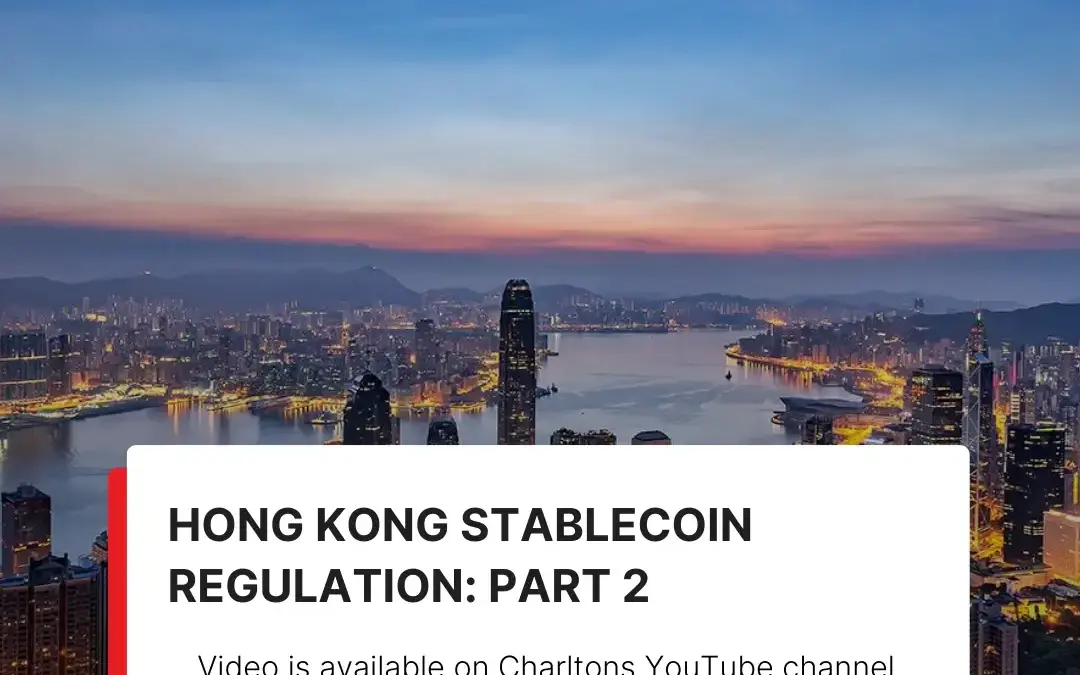 Recording of the webinar on Hong Kong Stablecoin Regulation: Part 2