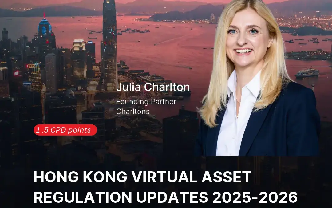Hong Kong Virtual Asset Regulation Updates 2025-2026