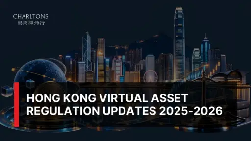 Hong Kong Virtual Asset Regulation Updates 2025-2026